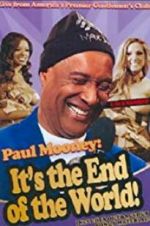 Watch Paul Mooney: It\'s the End of the World Zmovie