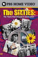 Watch The Sixties The Years That Shaped a Generation Zmovie