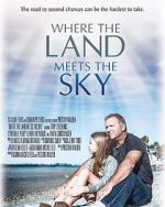 Watch Where the Land Meets the Sky Zmovie