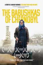 Watch The Babushkas of Chernobyl Zmovie