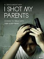 Watch I Shot My Parents Zmovie