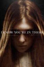 Watch I Know You\'re in There Zmovie