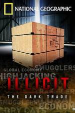 Watch Illicit: The Dark Trade Zmovie