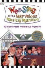 Watch Wee Sing in the Marvelous Musical Mansion Zmovie