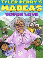 Watch Madea\'s Tough Love Zmovie