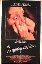 Watch He Knows You're Alone Zmovie