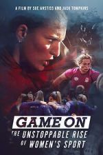 Watch Game On: The Unstoppable Rise of Women\'s Sport Zmovie
