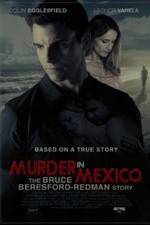 Watch Murder in Mexico: The Bruce Beresford-Redman Story Zmovie