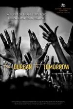 Watch From Durban to Tomorrow Zmovie