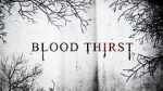 Watch Blood Thirst Zmovie