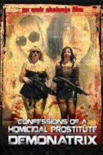 Watch Confessions Of A Homicidal Prostitute: Demonatrix Zmovie