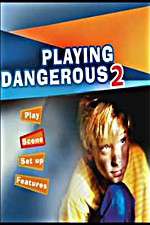 Watch Playing Dangerous 2 Zmovie