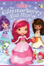 Watch Strawberry Shortcake Glimmerberry Ball Zmovie