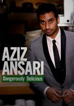 Watch Aziz Ansari: Dangerously Delicious Zmovie