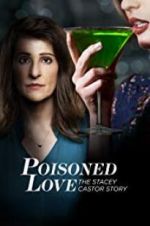 Watch Poisoned Love: The Stacey Castor Story Zmovie