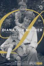 Watch Diana, Our Mother: Her Life and Legacy Zmovie