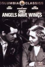 Watch Only Angels Have Wings Zmovie