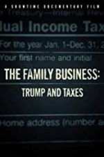 Watch The Family Business: Trump and Taxes Zmovie