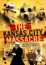 Watch The Kansas City Massacre Zmovie