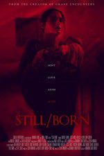 Watch Still/Born Zmovie