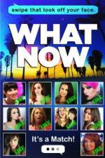 Watch What Now Zmovie