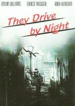 Watch They Drive by Night Zmovie