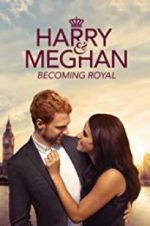 Watch Harry & Meghan: Becoming Royal Zmovie