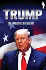 Watch Donald Trump: The Apprentice President? Zmovie