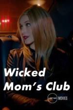 Watch Wicked Mom\'s Club Zmovie