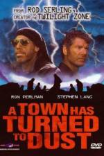 Watch A Town Has Turned to Dust Zmovie