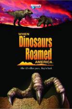 Watch When Dinosaurs Roamed America Zmovie