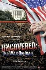 Watch Uncovered The Whole Truth About the Iraq War Zmovie