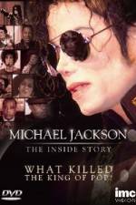 Watch Michael Jackson The Inside Story - What Killed the King of Pop Zmovie