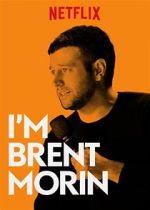 Watch Brent Morin: I\'m Brent Morin Zmovie