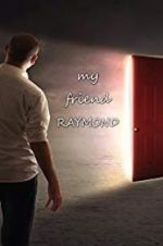 Watch My Friend Raymond Zmovie