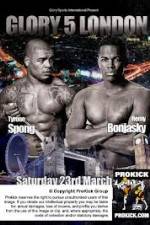 Watch Glory 5 London Spong vs Bonjasky Zmovie