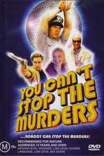 Watch You Can't Stop the Murders Zmovie