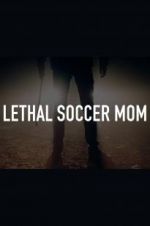 Watch Lethal Soccer Mom Zmovie
