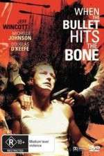 Watch When the Bullet Hits the Bone Zmovie