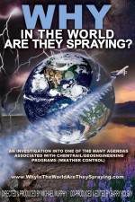 Watch WHY in the World Are They Spraying Zmovie