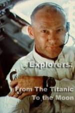 Watch Explorers From the Titanic to the Moon Zmovie