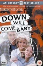 Watch Down Will Come Baby Zmovie