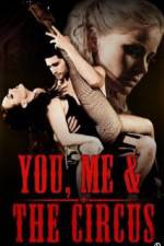 Watch You, Me & The Circus Zmovie