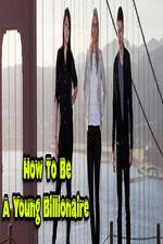 Watch How To Be A Young Billionaire Zmovie