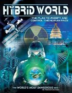 Watch Hybrid World: The Plan to Modify and Control the Human Race Zmovie