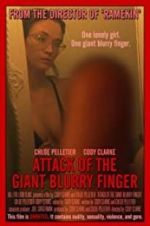 Watch Attack of the Giant Blurry Finger Zmovie
