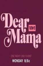 Watch Dear Mama: A Love Letter to Mom Zmovie