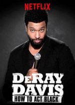 Watch DeRay Davis: How to Act Black Zmovie