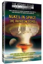 Watch Nukes in Space - The Rainbow Bombs Zmovie