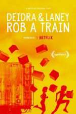 Watch Deidra & Laney Rob a Train Zmovie